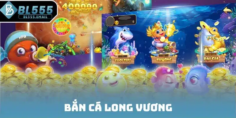 Bắn cá long vương