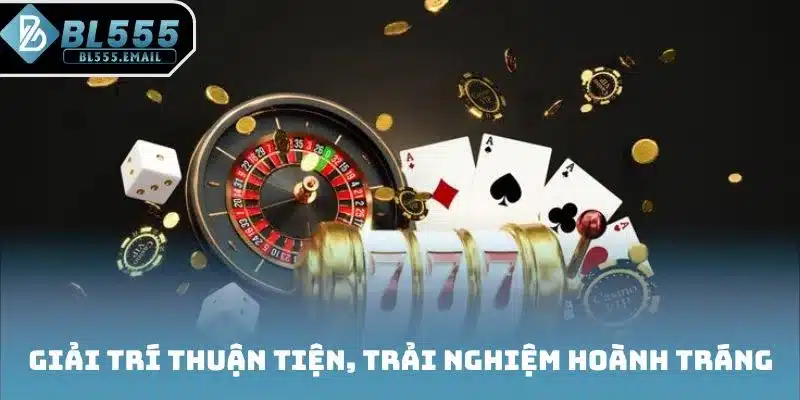 Giải trí thuận tiện, trải nghiệm hoành tráng
