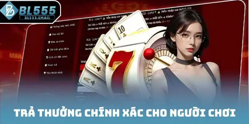 Trả thưởng thắng cực chính xác đến tài khoản người chơi