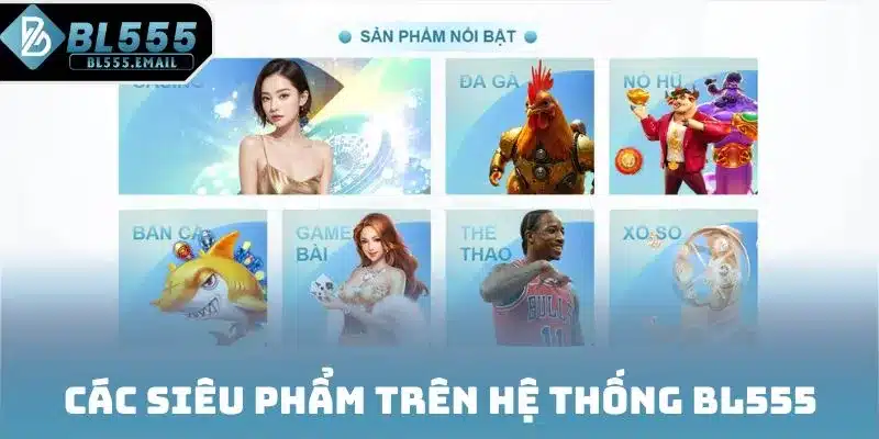 Các siêu phẩm trên hệ thống BL555