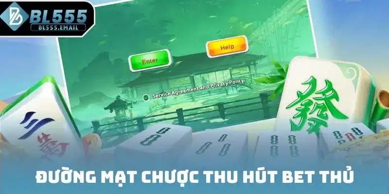 Đường mạt chược thu hút bet thủ