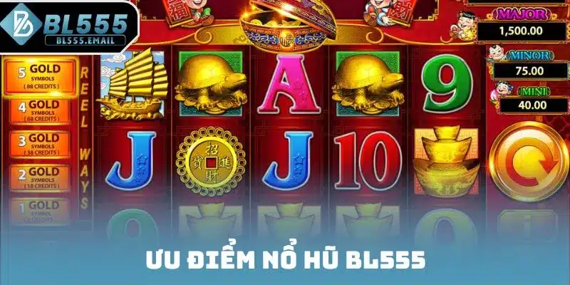 Ưu điểm Nổ hũ BL555