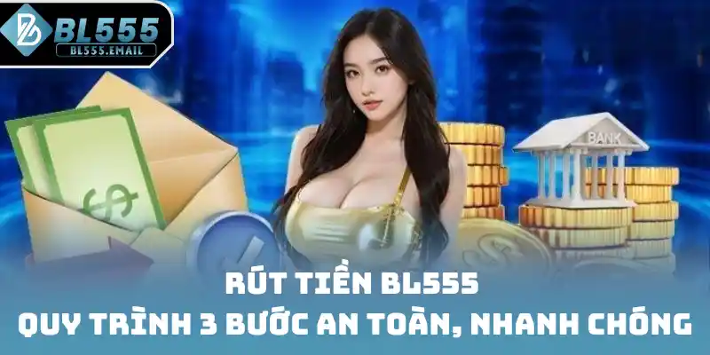 Rút tiền BL555