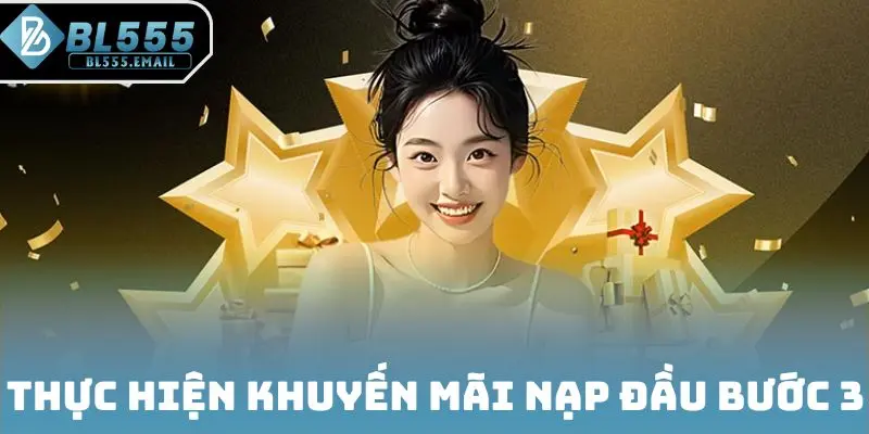 Thực hiện khuyến mãi nạp đầu bước 3